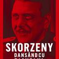 Copertă produs Skorzeny. Dans&acirc;nd cu diavolul - gallery small 