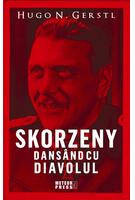 Skorzeny. Dans&acirc;nd cu diavolul