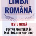 Copertă produs Limba Rom&acirc;nă. Teste grilă pentru admiterea &icirc;n &icirc;nvățăm&acirc;ntul superior - gallery small 