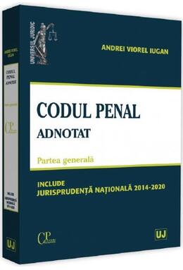 Copertă produs Codul penal adnotat. Partea generală. Jurisprudență națională 2014-2020