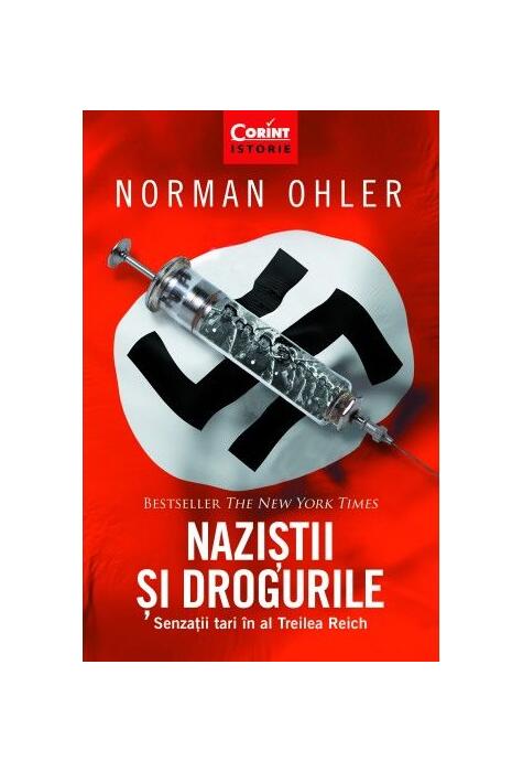 Copertă produs Naziștii și drogurile. Senzații tari &icirc;n al Treilea Reich