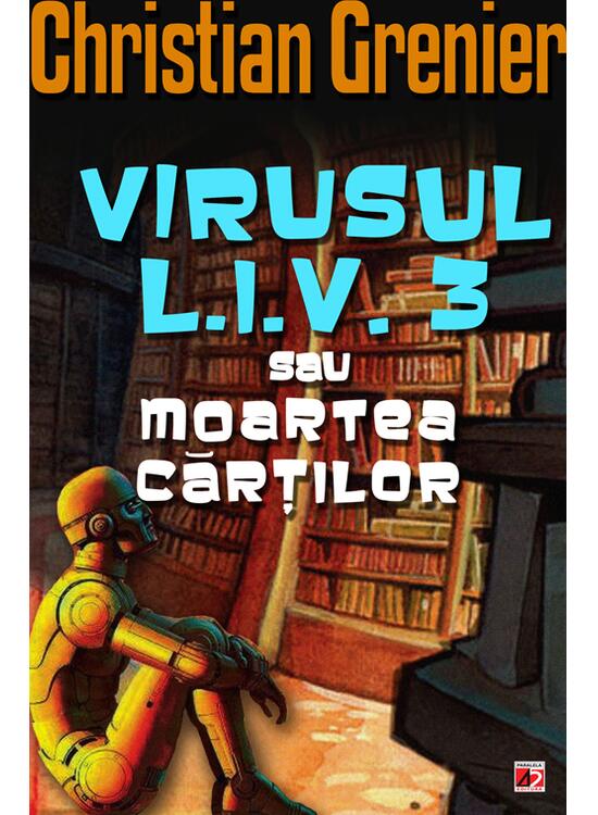 Copertă produs Virusul L.I.V. 3 sau moartea cărților - gallery big 1
