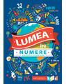 Copertă produs Lumea &icirc;n numere. Peste 2000 de curiozități și date - thumb 1