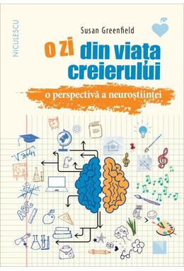 Copertă produs O zi din viața creierului. O perspectivă a neuroștiinței