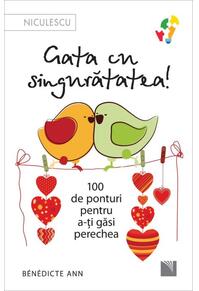 Copertă produs Gata cu singurătatea. 100 de ponturi pentru a-ți găsi perechea