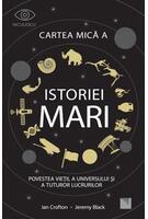 Copertă produs Cartea mică a istoriei mari. Povestea vieții, a Universului și a tuturor lucrurilor