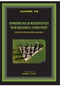 Copertă produs Opresiune și rezistență sub regimul comunist. Fragmentarium istorico-memorial
