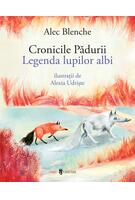 Cronicile Pădurii. Legenda lupilor albi