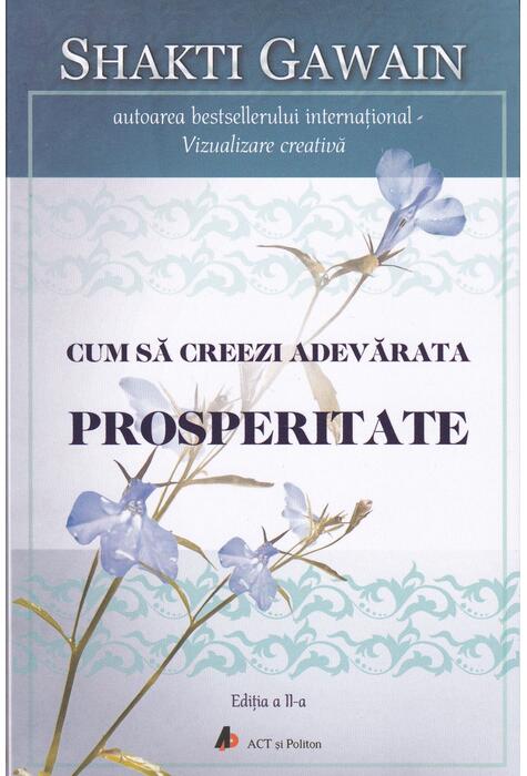 Copertă produs Cum să creezi adevărata prosperitate (ed. a II-a)