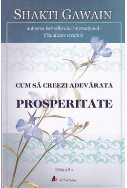 Copertă produs Cum să creezi adevărata prosperitate (ed. a II-a)