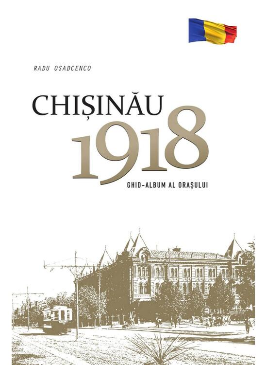 Copertă produs Chișinău 1918. Ghid-album al orașului - gallery big 1
