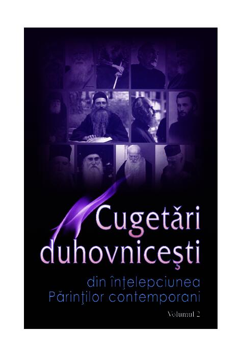 Copertă produs Cugetări duhovniceşti. Volumul II Din &icirc;nțelepciunea Părinților contemporani