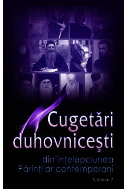 Copertă produs Cugetări duhovniceşti. Volumul II Din &icirc;nțelepciunea Părinților contemporani