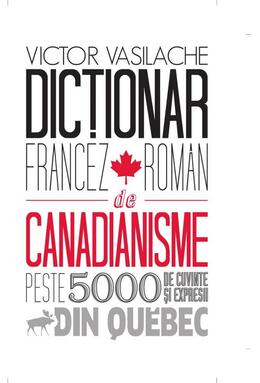 Copertă produs Dicţionar francez-rom&acirc;n de canadianisme