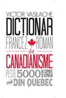 Imagine produs Dicţionar francez-rom&acirc;n de canadianisme