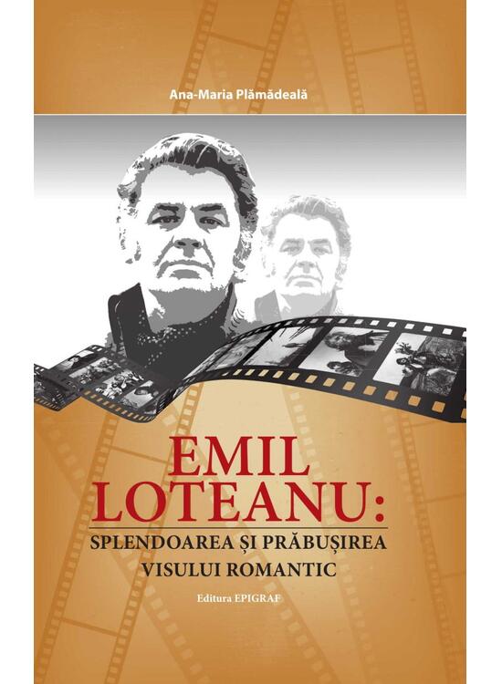 Copertă produs Emil Loteanu: splendoarea și prăbușirea visului romantic - gallery big 1