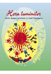 Copertă produs Hora luminilor. Carte despre prietenie și bună înțelegere