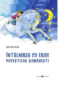 Copertă produs Întâlnirea cu eroii poveştilor româneşti