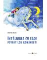 Copertă produs &Icirc;nt&acirc;lnirea cu eroii poveştilor rom&acirc;neşti - thumb 1