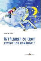 Imagine produs &Icirc;nt&acirc;lnirea cu eroii poveştilor rom&acirc;neşti
