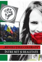 Imagine produs Revoluţiile colorate. &Icirc;ntre mit şi realitate