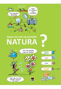 Copertă produs Spune-mi cum să protejăm natura?