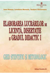 Copertă produs Elaborarea lucrărilor de licență, disertație și gradul didactic I. Ghid științific și metodologic