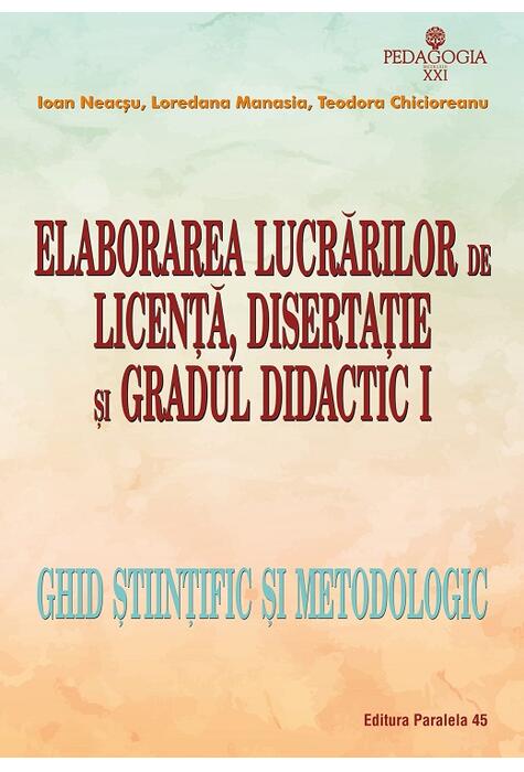Copertă produs Elaborarea lucrărilor de licență, disertație și gradul didactic I. Ghid științific și metodologic