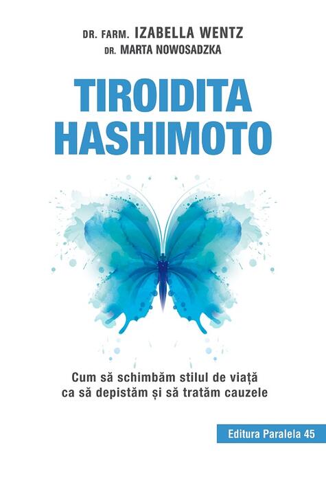 Copertă produs Tiroidita Hashimoto. Cum să schimbăm stilul de viaţă ca să depistăm şi să tratăm cauzele