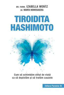 Copertă produs Tiroidita Hashimoto. Cum să schimbăm stilul de viaţă ca să depistăm şi să tratăm cauzele