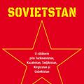 Copertă produs Sovietstan.O călătorie prin Turkmenistan, Kazahstan, Tadjikistan, K&icirc;rg&icirc;zstan și Uzbekistan - gallery small 