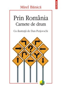 Copertă produs Prin Rom&acirc;nia. Carnete de drum