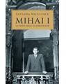 Copertă produs Mihai I, ultimul rege al rom&acirc;nilor - thumb 1