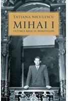 Imagine produs Mihai I, ultimul rege al rom&acirc;nilor