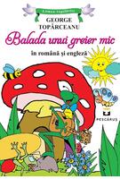 Imagine produs Balada unui greier mic (ediție bilingvă rom&acirc;nă-engleză)