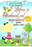 Lăbuș și Bobocel cel murdărel. Poezii pentru copii