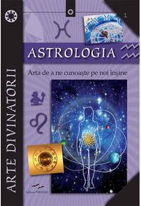 Copertă produs Astrologia. Arta de a ne cunoaște pe noi &icirc;nșine