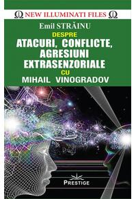 Copertă produs Atacuri, conflicte, agresiuni extrasenzoriale cu Mihail Vinogradov