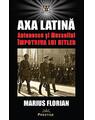 Copertă produs Axa Latină. Antonescu și Mussolini &icirc;mpotriva lui Hitler - thumb 1