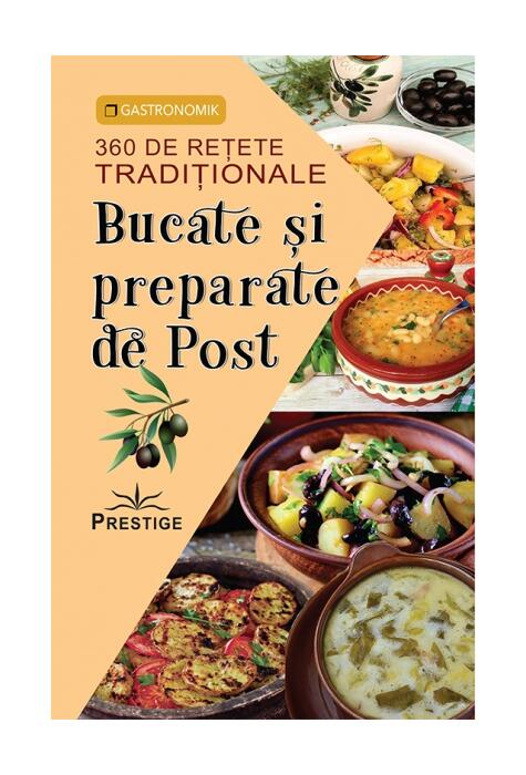 Copertă produs Bucate și preparate de post. 360 de rețete tradiționale