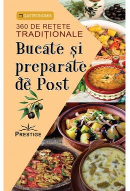 Copertă produs Bucate și preparate de post. 360 de rețete tradiționale