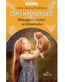 Copertă produs Copiii hipersensibili. Mesagerii iubitori ai Universului - thumb 1