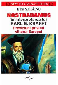 Copertă produs Nostradamus &icirc;n interpretarea lui Karl E. Kafft. Previziuni privind viitorul Europei