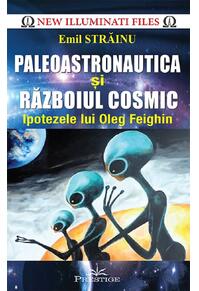Copertă produs Paleoastronautica și Războiul cosmic. Ipotezele lui Oleg Feighin