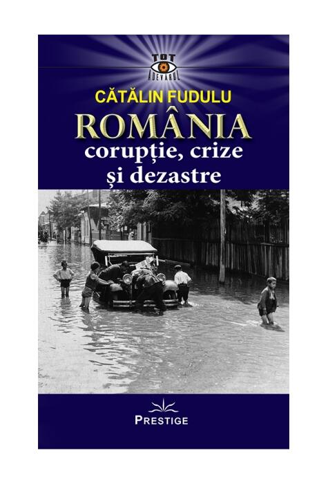 Copertă produs Rom&acirc;nia. Corupție, crize și dezastre