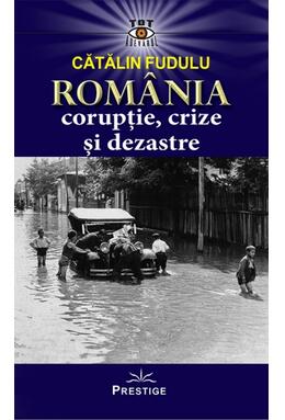 Copertă produs Rom&acirc;nia. Corupție, crize și dezastre