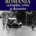 Copertă produs Rom&acirc;nia. Corupție, crize și dezastre - gallery small 