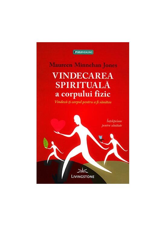 Copertă produs Vindecarea spirituală a corpului fizic - gallery big 1