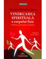Copertă produs Vindecarea spirituală a corpului fizic - thumb 1