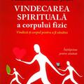 Copertă produs Vindecarea spirituală a corpului fizic - gallery small 